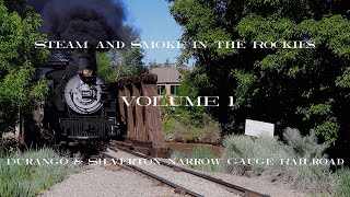 Steam and Smoke in the Rockies - Volume 1 - Durango & Silverton Narrow Gauge Railroad