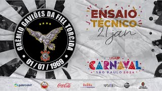 ENSAIO TÉCNICO - GAVIÕES DA FIEL  | CARNAVAL SP 2024 | 21.01.2024