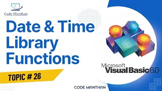 Date and Time Library Function in Visual Basic 6.0 Part 2