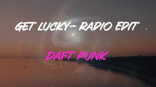 Daft Punk - Get Lucky (Feat. Pharrell Williams & Nile Rodgers) - Radio Edit Lyrics | We're Up All N