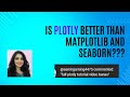Plotly-A complete Tutorial|data Visualization with Python|Is Plotly better than matplotlib &seaborn?