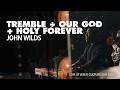 Tremble / Our God / Holy Forever - @JohnWilds  live at Jesus Culture San Diego
