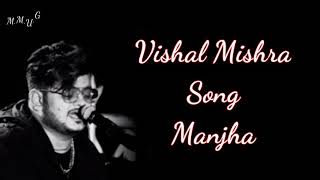 Manjha Remix 2020 (Lyrics) Vishal Mishra