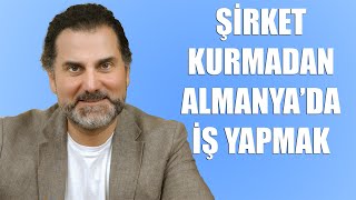 Almanya'da Şirket Kurmadan İş Yapmak | İstisnai Akdi Nedir Ne işe Yarar?