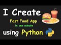 I CREATE FAST FOOD APP IN 1 MIN USING PYTHON & LEARN PYTHON BY BUILDING SIMPLE PROJECTS