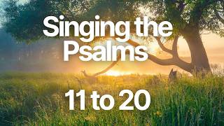 Singing the Psalms 11-20. 30 mins of Praise and worship hymns - Christian Music Original Artist