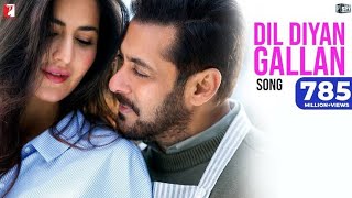 Dil Diyan Gallan Full Song | Tiger Zinda Hai | Salman Khan, Katrina Kaif, Atif Aslam, Vishal-Shekhar