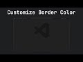 VS Code: Change Window Border Color
