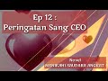 Ep 12 : Peringatan Sang CEO || #novelkomediromantis MENIKAHI SAUDARA ANGKAT