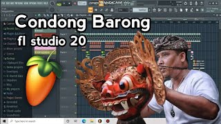 Tabuh Iringan Condong Barong || FL Studio 20