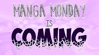 Manga Monday is coming!