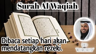 Surah Al Waqiah (Syeikh Misyari Rasyid Alafasy)