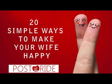 20 simple ways to make your wife happy 20 simple ways to make your wife happy