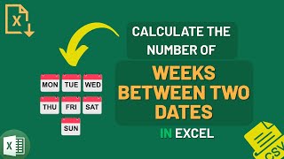 Calculate the Number of Weeks Between Two Dates in Excel