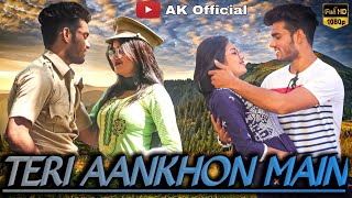 Teri Aankhon Mein ||Romentic love || Neha Kakkar || Manan Bhardwaj || Aakash Kumar || AK Official ||