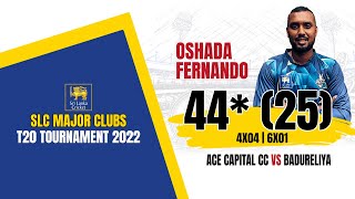 Oshada Fernando' s 44* (25) vs Badureliya - SLC Major Clubs T20 Tournament 2022