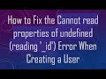How to Fix the Cannot read properties of undefined (reading '_id') Error When Creating a User