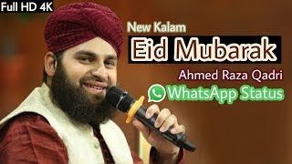 Eid Mubarak || WhatsApp Status || Ahmed Raza Qadri || Full HD 4K
