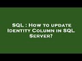 SQL : How to update Identity Column in SQL Server?