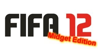 Fifa 12 | Midget Edition