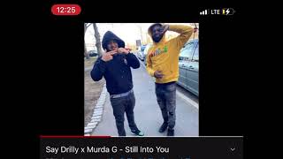 Say Drilly X Murda G - INTO U