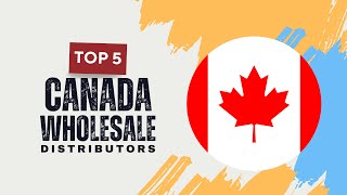 Top 5 Canada Wholesale Suppliers