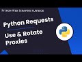 Python Requests: How To Use & Rotate Proxies