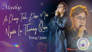 KARAOKE (Live) - Người lạ thoáng qua, Ai chung tình được mãi - Trung Quân Idol