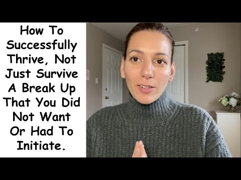 How To Successfully Thrive, Not Just Survive A Break Up That You Did ...