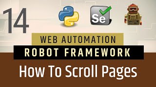 Part 14- Scrolling Page using JavaScript executor in Robot Framework | Selenium with Python