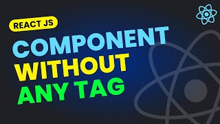 React Component without Any Tag | Map Over Fragments in React JS