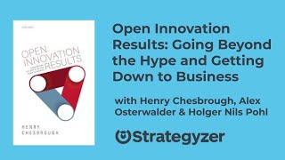 Open Innovation Results: Going Beyond the Hype and Getting Down to Business (Strategyzer Webinar)
