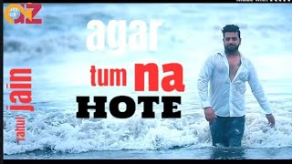 Agar tum na hote  mix| Rahuj jain ft.manish Giri & aditi| cover humein aur jeene ki
