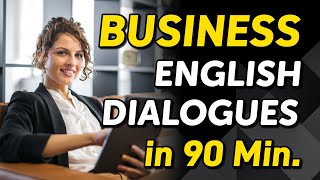 Learn 250 Business English Conversation Dialogues in 2 Hours