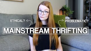 mainstream thrifting: ethical or problematic?