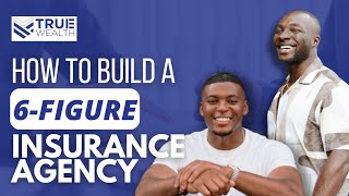 How To Sell Life Insurance: How To Build A 6-Figure Insurance Agency