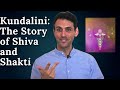 Kundalini: The Story of Shiva and Shakti | Shai Tubali