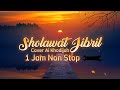 Sholawat Jibril Merdu Dan Menyentuh Hati 1 Jam Non Stop | Ai Khodijah