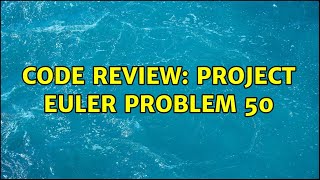 Code Review: Project Euler problem 50 (2 Solutions!!)