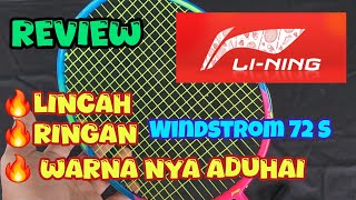 [Full Review] Raket Ringan, gesit power dan warna nya bagus  | Lining windstrom 72 S