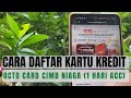 CARA DAFTAR KARTU KREDIT CIMB NIAGA ONLINE CUMA 1 HARI LANGSUNG ACC