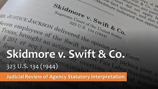 Skidmore v. Swift & Co. - Judicial Review & Agency Interpretation of Statutes