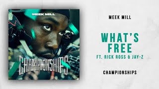 Meek Mill - What's Free Ft. Rick Ross & Jay-Z (Championships)