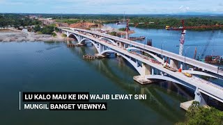 Sudah Seperti Ini Sekarang, Jembatan Pulau Balang Bentang Pendek IKN