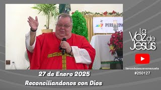 Reconciliandonos con Dios : 27 de Enero 2025 #250127