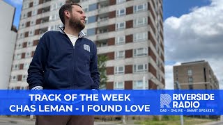 Chas Leman  -  'I Found Love' | Track of the Week