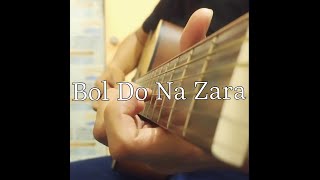 Bol Do Na Zara - Guitar Cover - GuitarDoyen