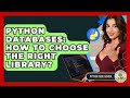 Python Databases: How To Choose The Right Library? - Python Code School