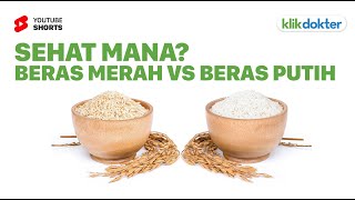 Beras Merah VS Beras Putih Mana yang Lebih Baik Buat Kesehatan? #shorts