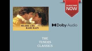 Mujhe Chu Rahi Hain (Remastered) Dolby Audio